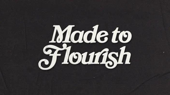 Cover image of the Made to Flourish, Pt. 1 message.