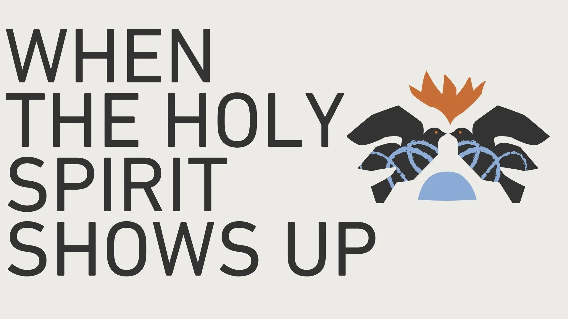 When The Holy Spirit Shows Up