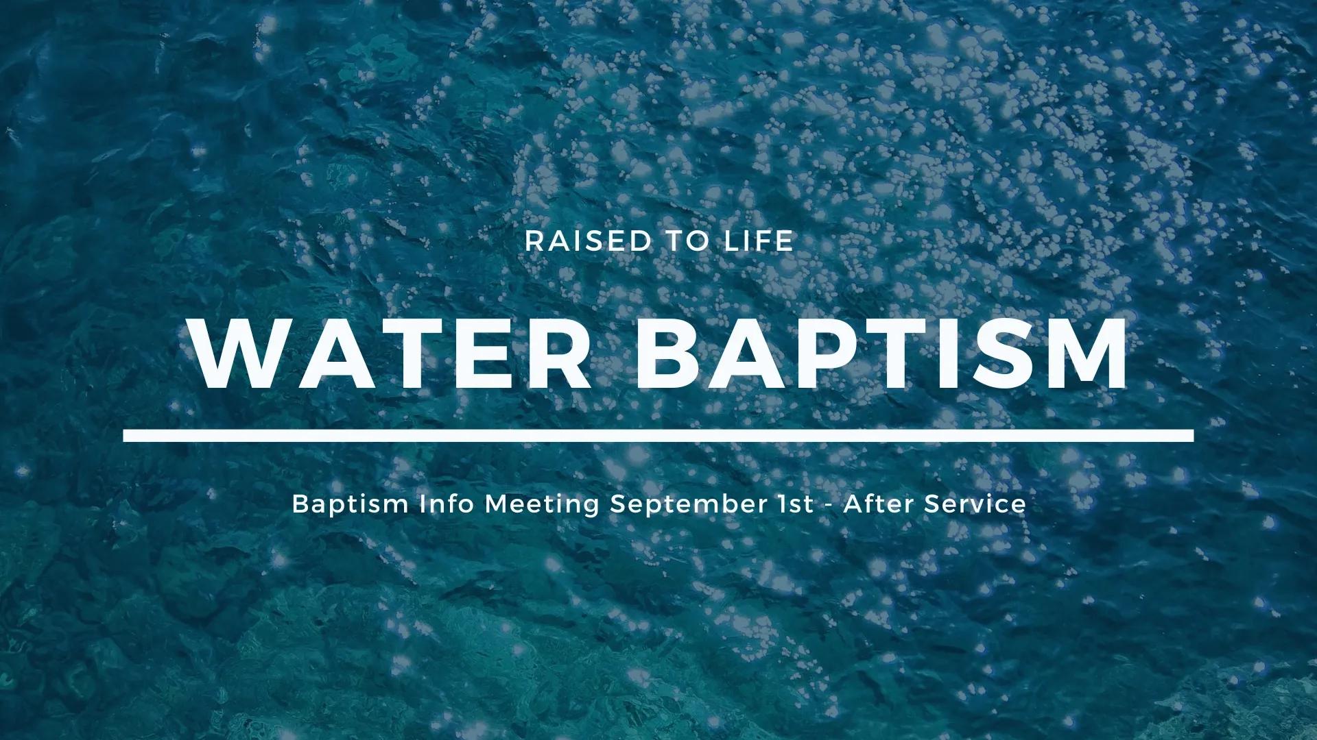 A simple graphic with water in the background and information about LVC's water baptism information meeting in September