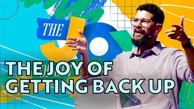 The Joy of Getting Back Up