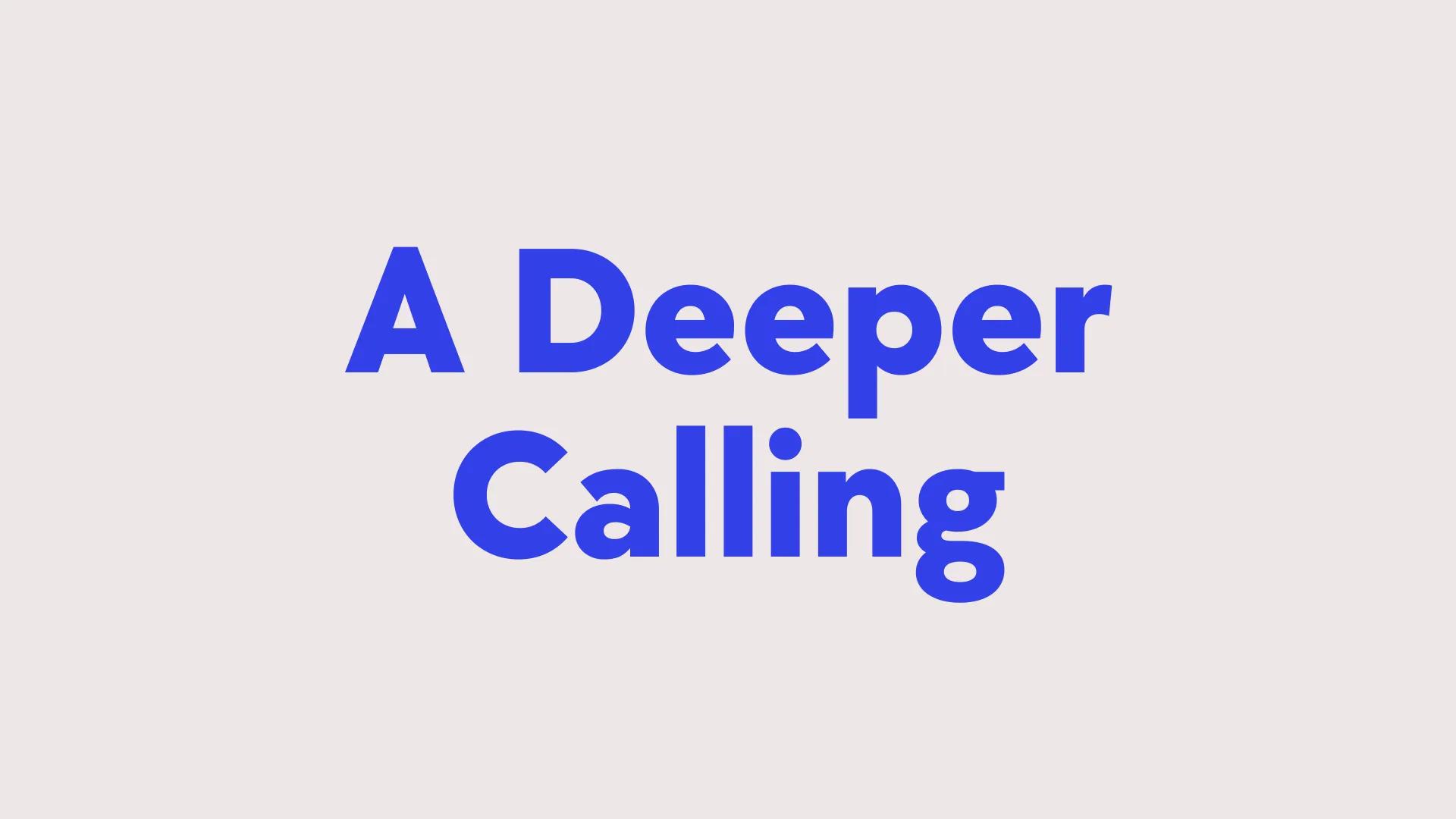 A simple image that says "a deeper calling"