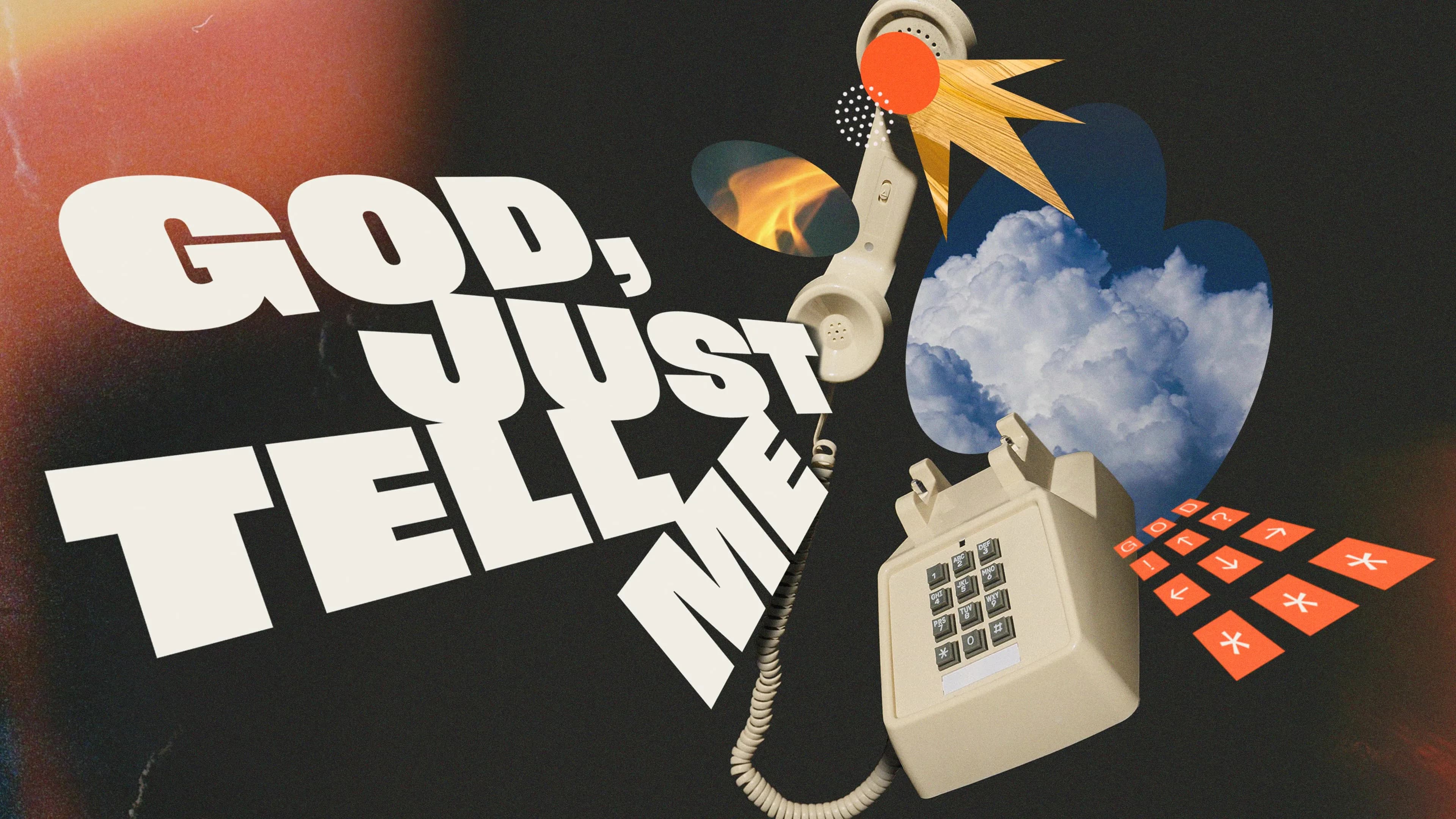 God, Just Tell Me