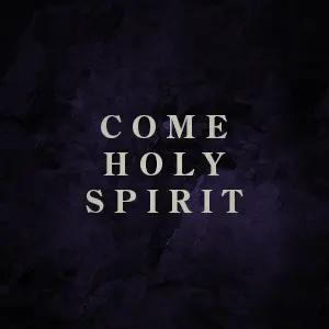 An airy, cloudy, and colored background with the words "Come Holy Spirit" is shown in the foreground.