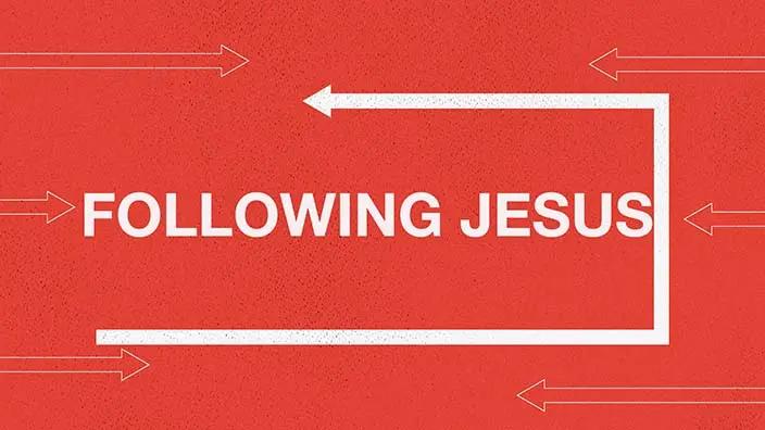 A bunch of arrows surrounding the words 'Following Jesus.'
