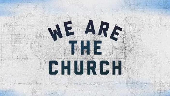 A grungy background with the words "we are the church" written over it.