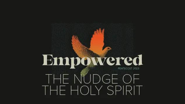 A dove in the background with "Empowered: The Nudge of the Holy Spirit" written over it.