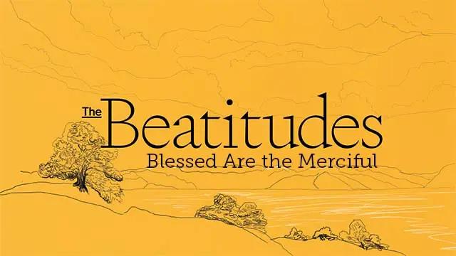 A simple illustration of a mountain with some trees on it. "The Beatitudes: Blessed Are the Merciful" is written, too.