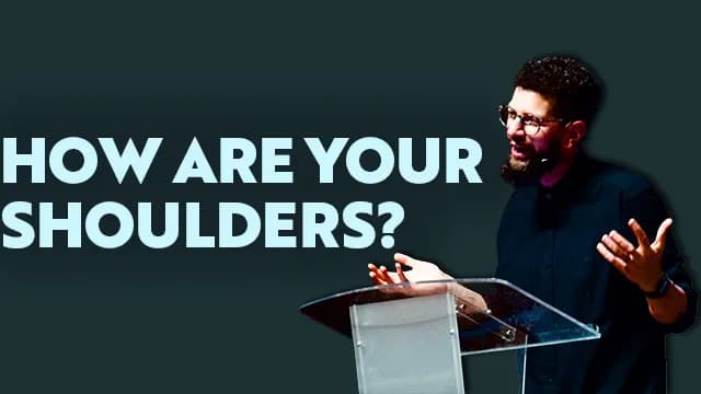 How are your Shoulders?