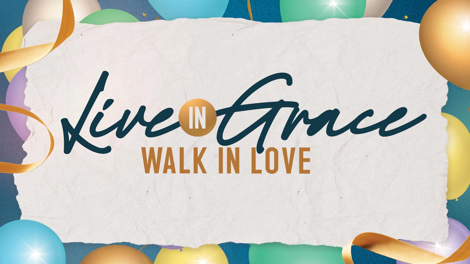 A backdrop full of balloons with the words "live in grace, walk in love" written on a paper-like background.