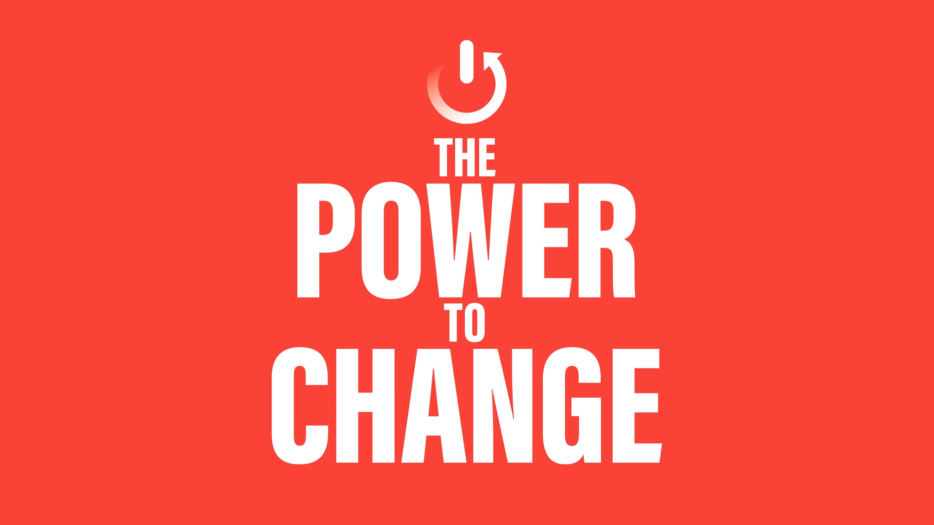 A red background with "the power to change" written on it.