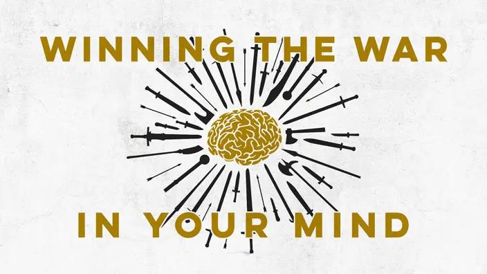 Graphic for the Winning the War in Your Mind series