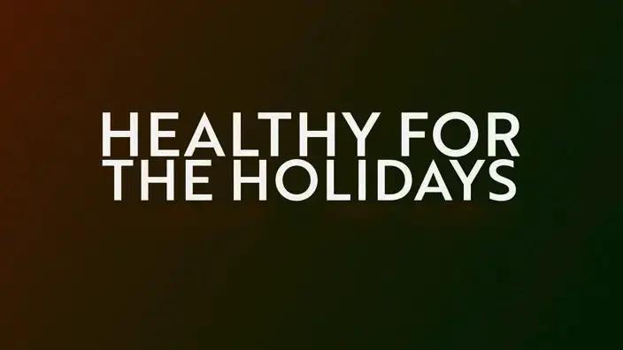 Graphic for the Healthy for the Holidays series