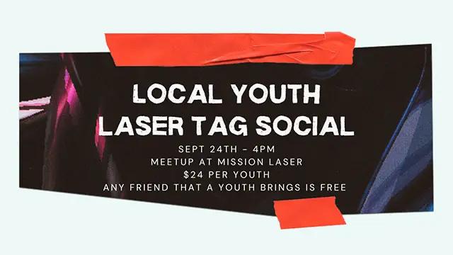 A grungy looking image with information about Local Youth's laser tag social.