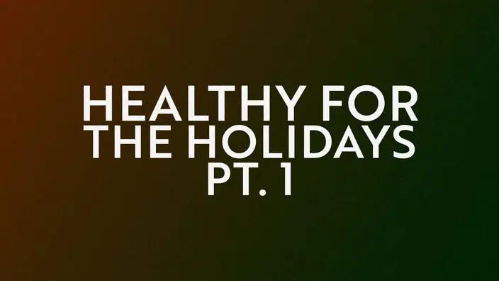 Cover image of the Healthy for the Holidays message.