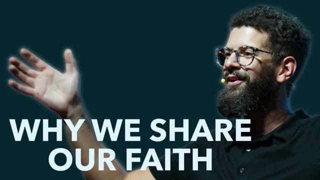 Why We Share Our Faith