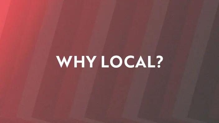 Graphic for the Why Local? series